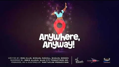 Anywhere, Anyway by SugahRhe X Hunttaflow Producti...