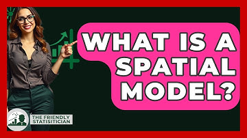 What Is A Spatial Model? - The Friendly Statistician