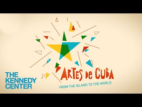 Artes de Cuba at the Kennedy Center!