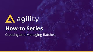 Batches For Efficient Content Management Agility Academy