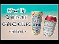 How to Sublimate a Neoprene Can Cooler - Part One #sublimation #emmascottage