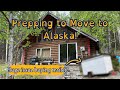 Prepping to Move to the Alaska cabin!