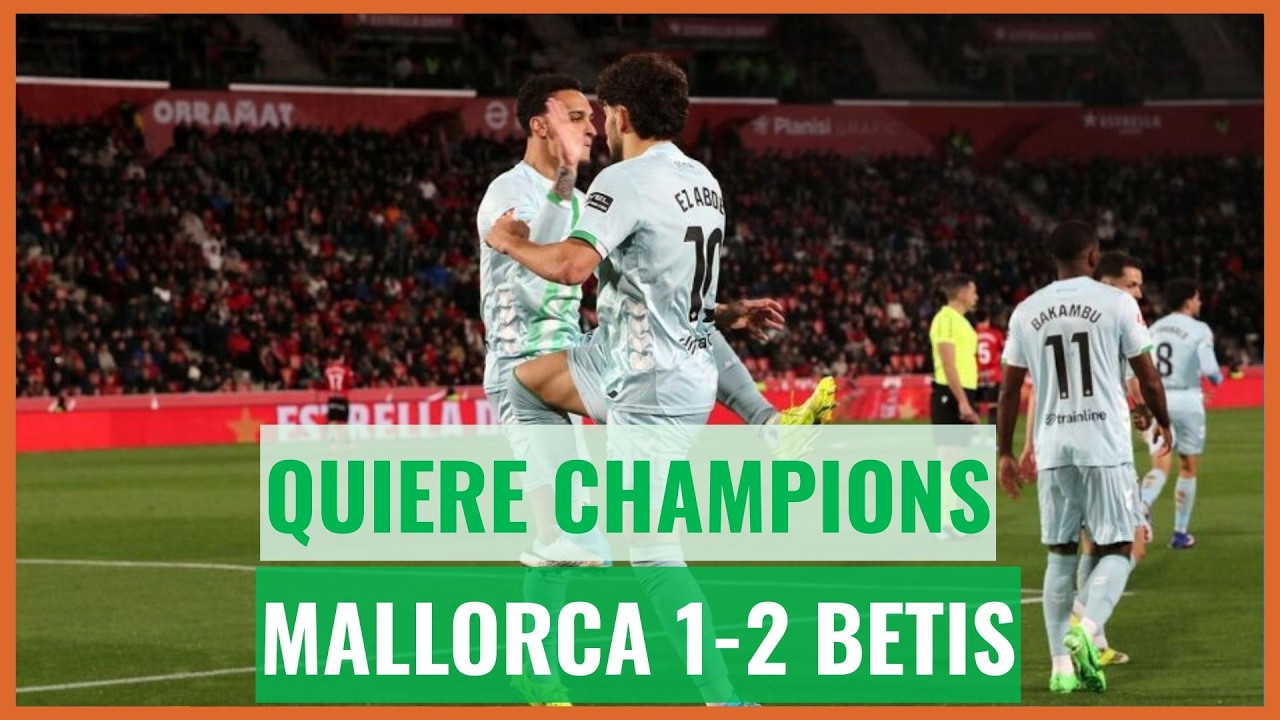 MuchodePodcast: Quiere CHAMPIONS | Mallorca 1-2 Betis - YouTube