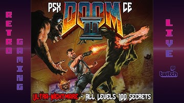 PSX Doom II CE - Ultra-Nightmare Campaign and its Lost Levels - 100% Secrets