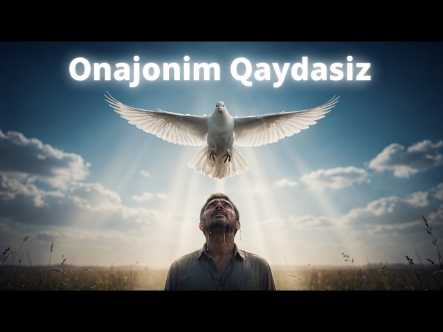Onajonim Qaydasiz 💔🕊️ |  Onasini Yo‘qotganlar Uchun Qo‘shiq