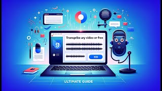 Transcribe ANY Video to Text for Free: Ultimate Guide