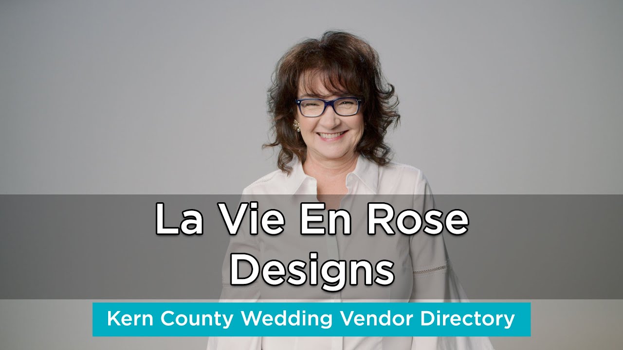 La Vie En Rose Designs - Wedding Florals in Bakersfield, CA