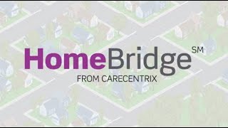HomeBridge® by CareCentrix | Technology Platform