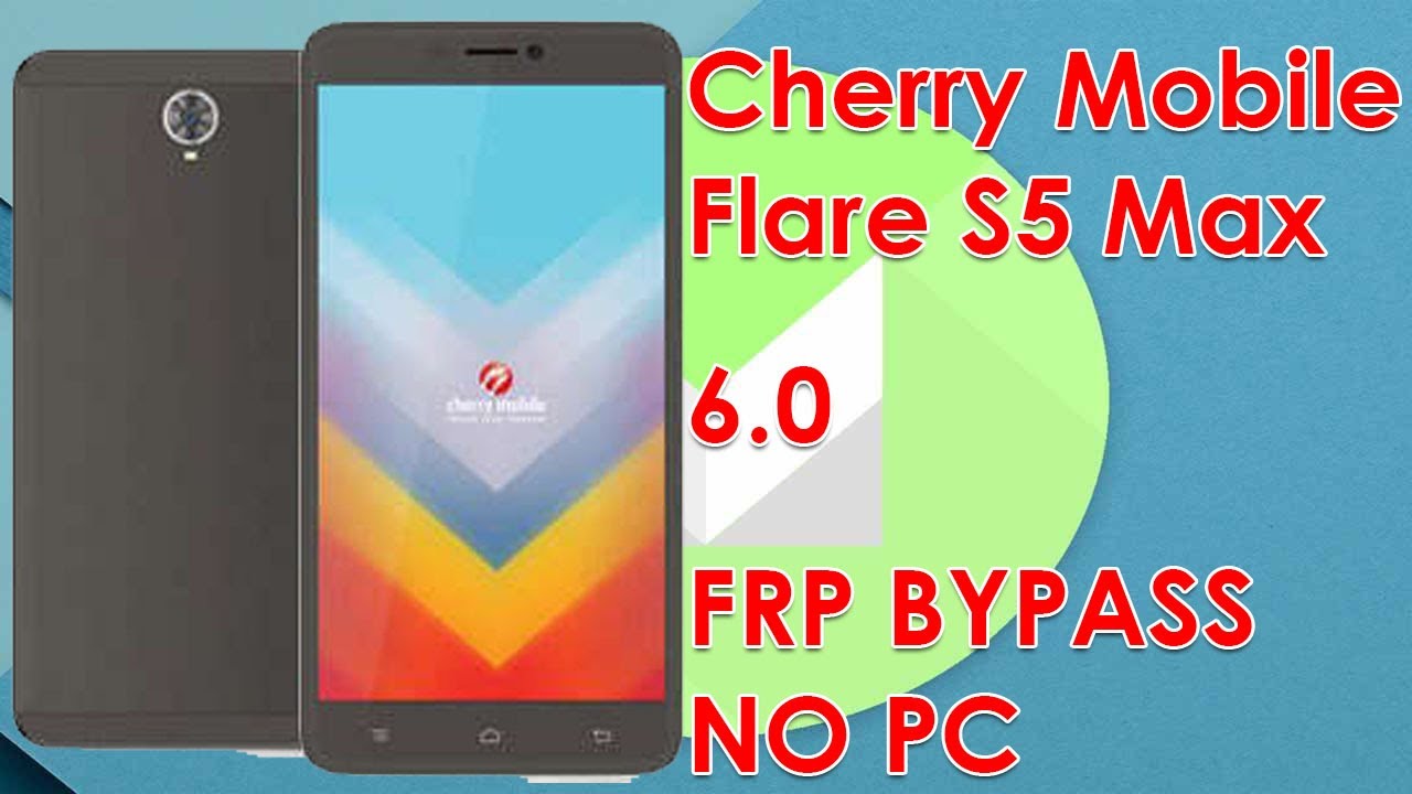 Cherry Mobile Flare S5 Max  Marshmallow 6.0 Google Account Bypass Completos Recados No PC