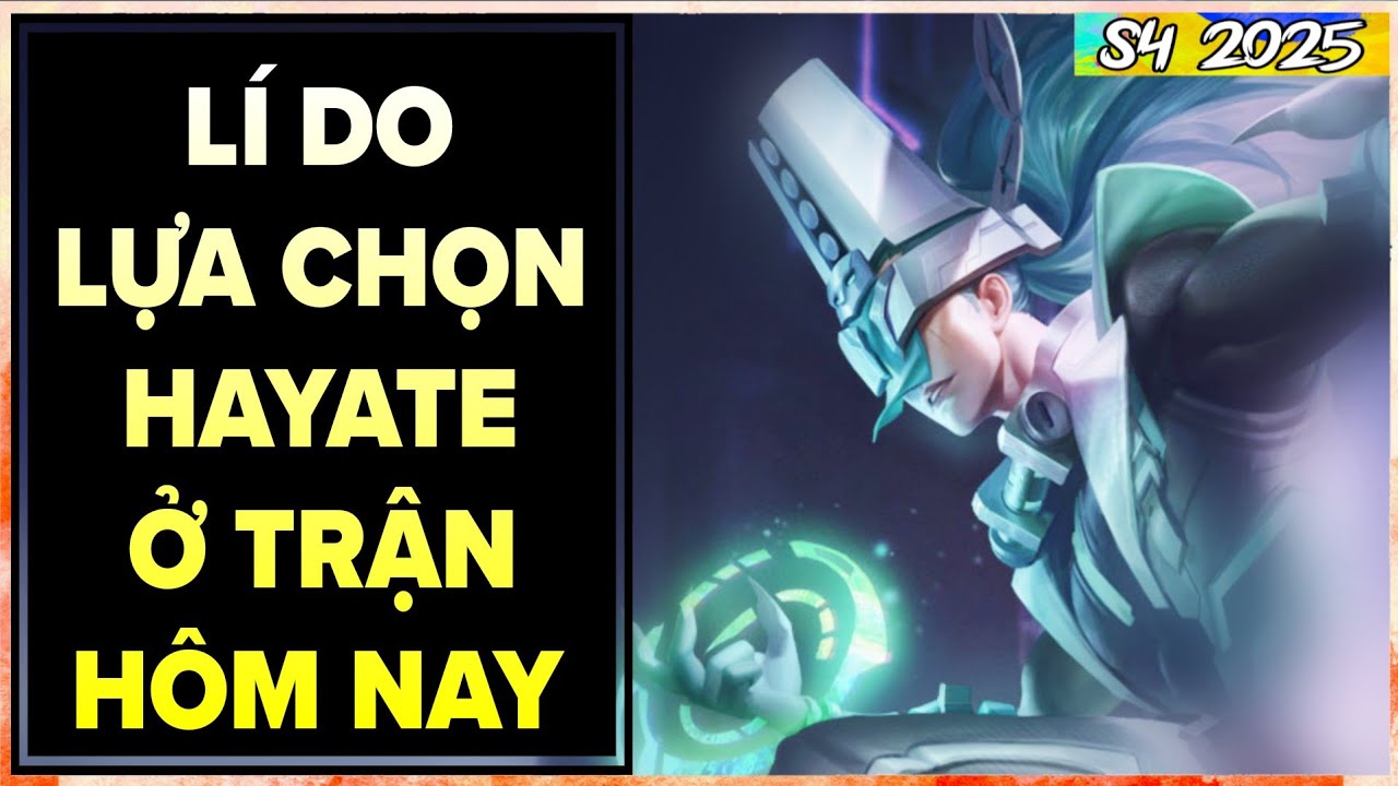 Lí Do Lựa Chọn Hayate Ở Trận Đấu Hôm Nay | Liên Quân