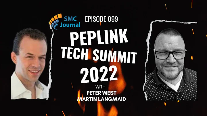 Peplink Tech Summit 2022 Review With Peter West an...