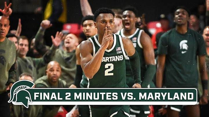 Michigan State at Maryland | Final Two Minutes | Michigan State Men's Basketball