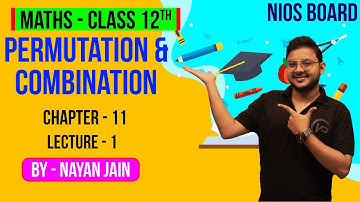 Permutation & Combination | Ch11 | L1 | By Nayan Jain | NIOS Board | Mathematics XII | NIOS पाठशाला