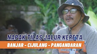 #KAIPedia Napak Tilas Jalur Kereta Banjar - Cijulang - Pangandaran