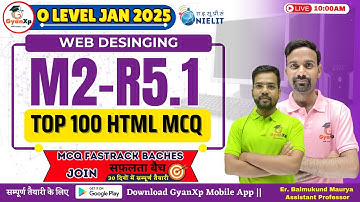 TOP 100  HTML MCQs|| Web Designing || M2-R5.1 || O Level JAN 2025 || GyanXp