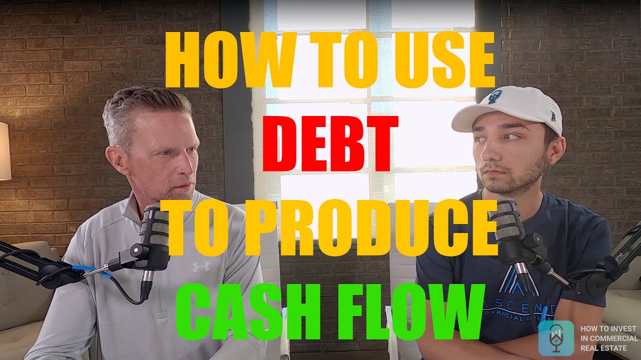Episode 048 How To Use DEBT To Produce Cash Flow YouTube