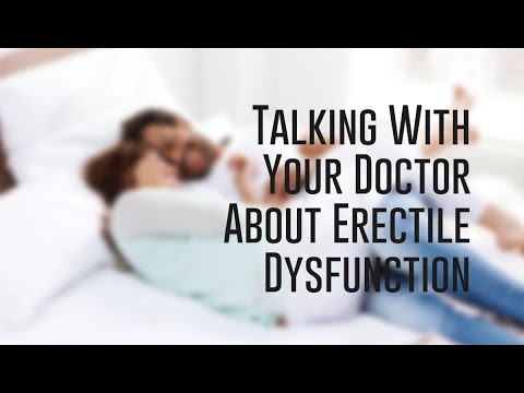 Talking With Your Doctor About Erectile Dysfunction - Dr. Webb McCanse