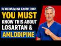 Taking Amlodipine, Losartan, or Lisinopril for Blood Pressure Here's What Many Seniors Don't Know