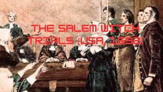 The Salem Witch Trials: America’s Dark History of Hysteria (USA, 1692)