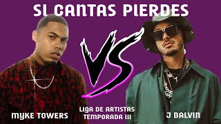 SI CANTAS PIERDES EDICION MYKE TOWERS VS J BALVIN - SEMIFINAL | LIGA DE ARTISTAS TEMPORADA III