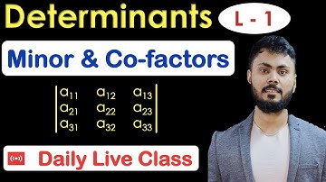 [L-1]Class 12 Chap 4 Determinants Minor and Cofactors || BOARD/JEE