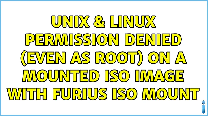Unix & Linux: Permission denied (even as root) on a mounted ISO image with Furius ISO Mount