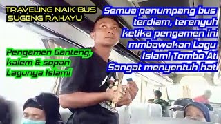 Traveling naik bus Sugeng Rahayu di hibur pengamen, lagunya bikin terharu semua penumpang