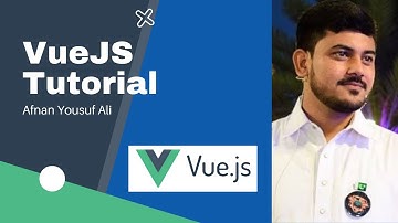 VueJS Tutorial for Beginners in urdu language By Afnan Yousuf Mentor