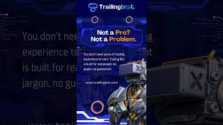 The Trailing Bot Is Designed For Everyday Users