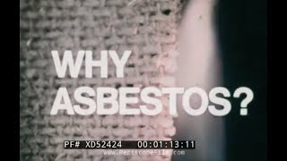 “WHY ASBESTOS?” 1970 ASBESTOS INFORMATION COMMITTEE PROPAGANDA FILM XD52424