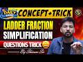 Ladder Fraction Simplification Tricks 🔥 | Continued Fraction Questions Easy Method | Shivam Sir