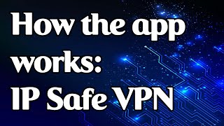 How the app works: IP Safe VPN screenshot 3