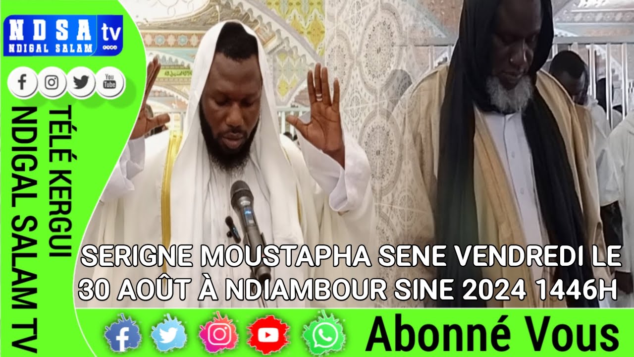 🔵BAYANOU SERIGNE MOUSTAPHA SENE IBNOU SIRINGE CHEKHE NDIGAL VENDREDI LE 30 AOÛT 2024 1446H