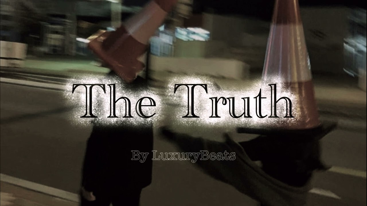 The Truth – LuxuryBeats
