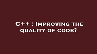 Celebrity C++ : Improving the quality of code? Net Worth