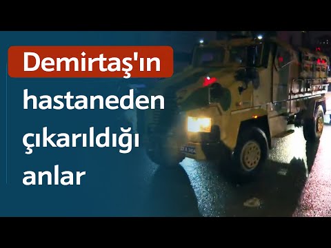 Selahattin Demirtaş'ın hastaneden çıkarılıp tekrar Edirne Cezaevi'ne götürüldüğü anlar