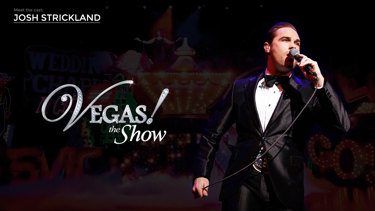Josh Strickland Takes the Las Vegas Stage in VEGAS! THE SHOW