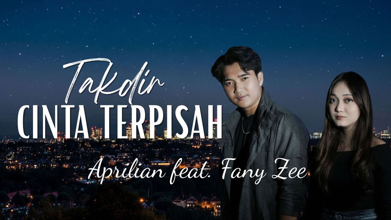 Aprilian feat. Fany Zee - Takdir Cinta Terpisah | Lirik Lagu
