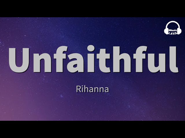 Rihanna - Unfaithful (Lyrics) class=