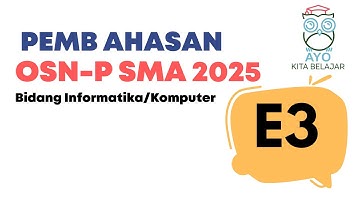 Pembahasan Soal OSNP Informatika 2025 No E3