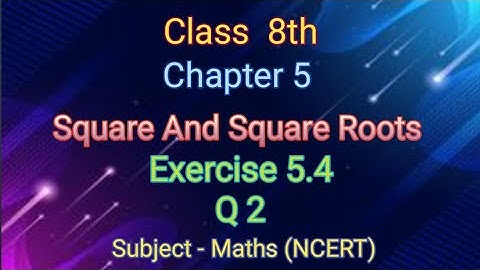 Class 8th chapter 5 Square And Square Roots Exercise - 5.4 Q2/ NCERT (2025-2026)