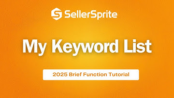 My Keyword List | New User’s Function Tutorial to SellerSprite【2025】