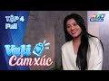 Vali Cảm Xúc | Tập 4 (3/5/2024)