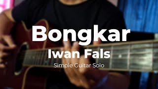 Bongkar (Iwan Fals) simpel guitar solo