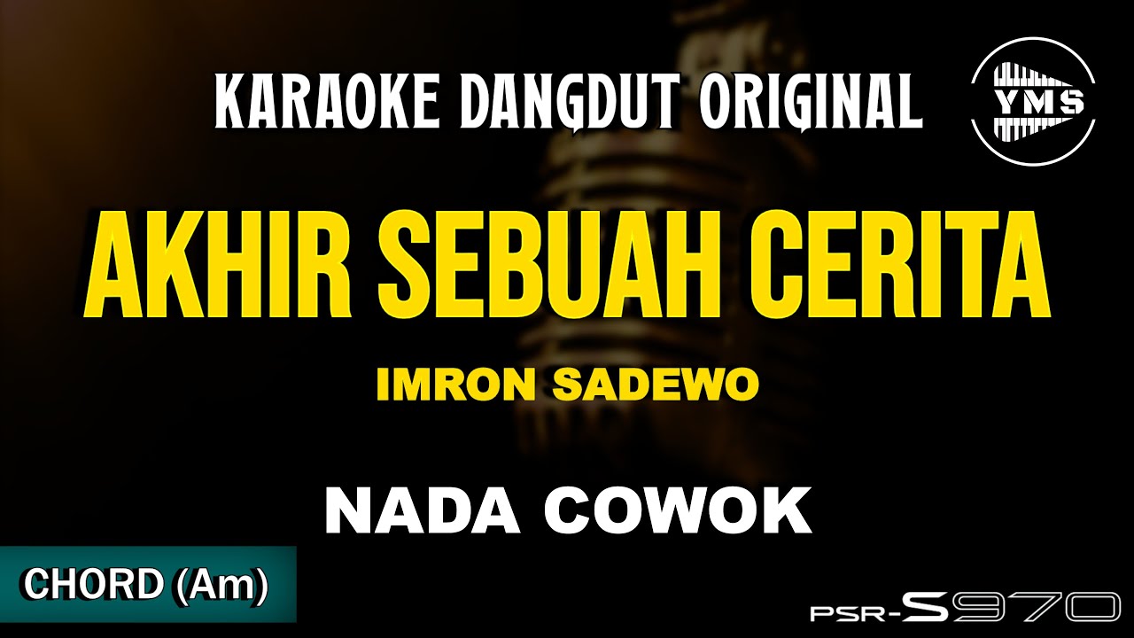 AKHIR SEBUAH CERITA - IMRON SADEWO || KARAOKE DANGDUT ORIGINAL || NADA COWOK
