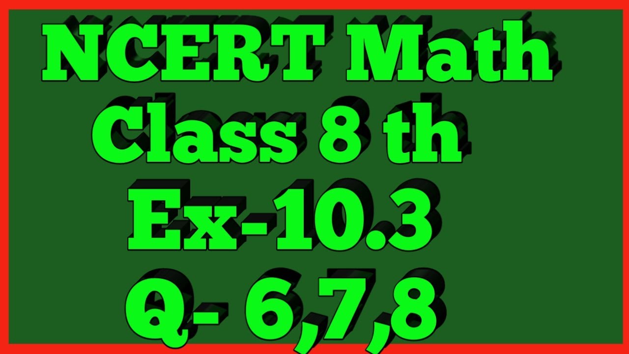 Q 6,7,8-Ex 10.3-Solid Shapes-NCERT Maths Class 8th-Chapter10