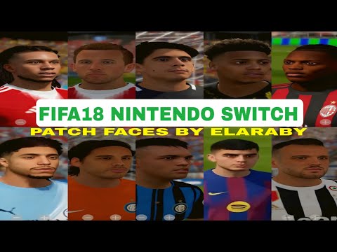 FIFA 18 NINTENDO SWITCH PATCH FC 26 FACES V1 - YouTube
