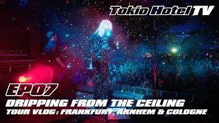 Dripping from the ceiling! TOUR VLOG: Frankfurt, Arnhem & Cologne - Tokio Hotel TV 2023 / EP07