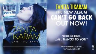 Video thumbnail of "Tanita Tikaram "All Things To You" feat. Grant Lee Philips from "Can't Go Back""