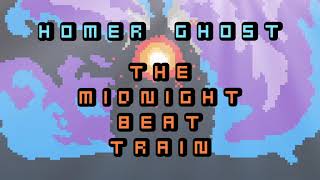 Homer Ghost - The Midnight Beat Train [Chiptune]